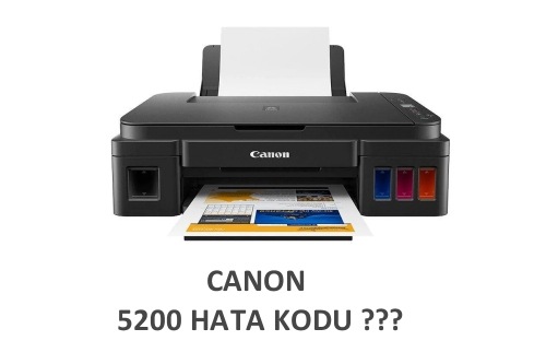 Canon 5200 Hatası nedir, Nasıl Çözersiniz?